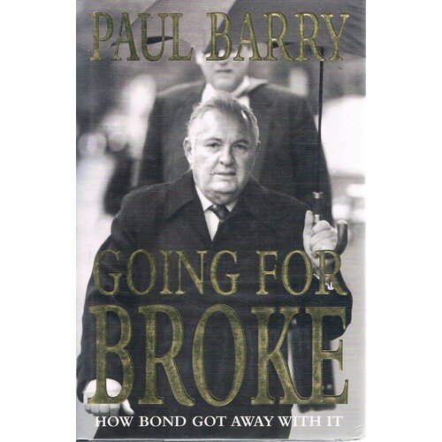 Going For Broke. How Bond Got Away With It