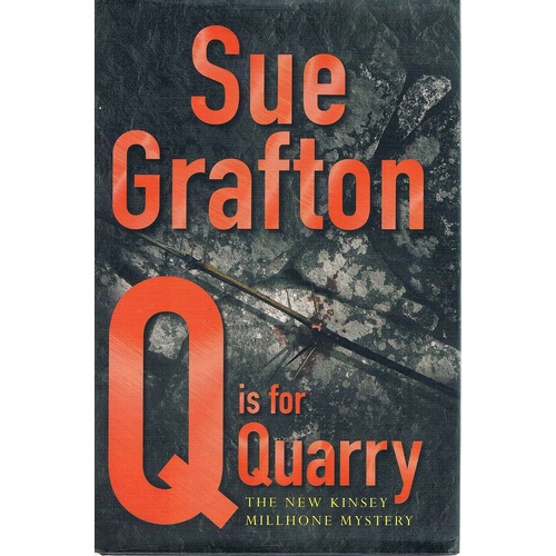 Q Is For Quarry. The New Kinsey Millhone Mystery.