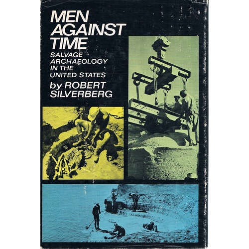 Men Against Time. Salvage And Archaeology In The United States.