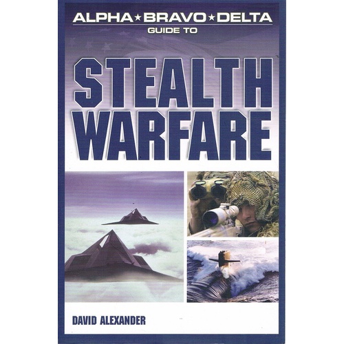 Alpha Bravo Delta Guide To Stealth Warfare
