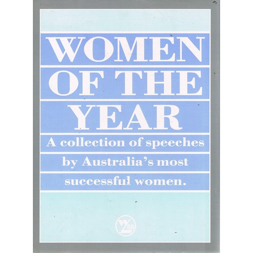 Women Of The Year. A Collection Of Speeches By Australia's Most Successful Women