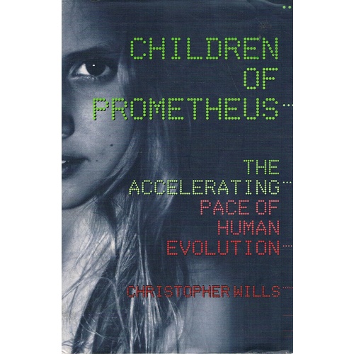 Children Of Prometheus. The Accelerating Pace Of Human Evolution