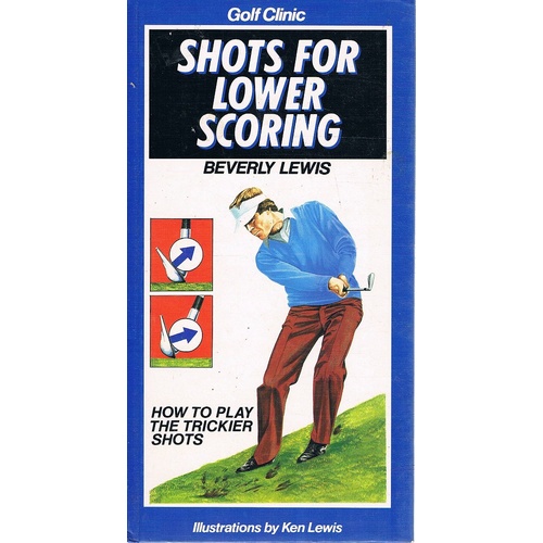 Golf Clinic. Shots For Lower Scoring