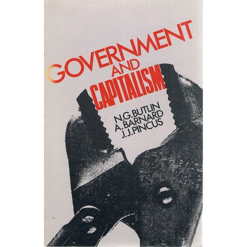 Government And Capitalism. Public And Private Choice In 20th Century Australia