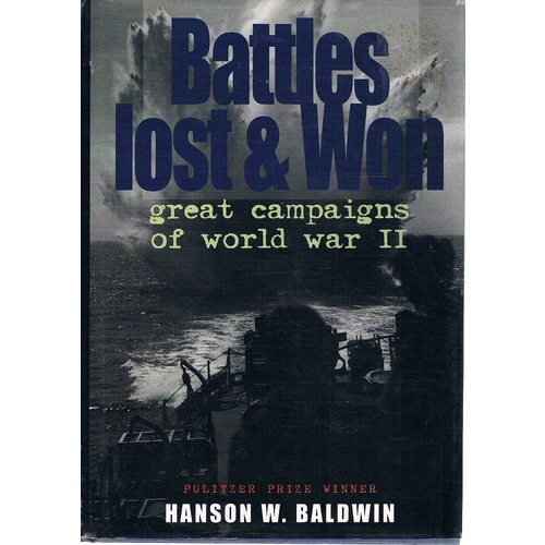 Battles Lost And Won. Great Campaigns Of  World War 11