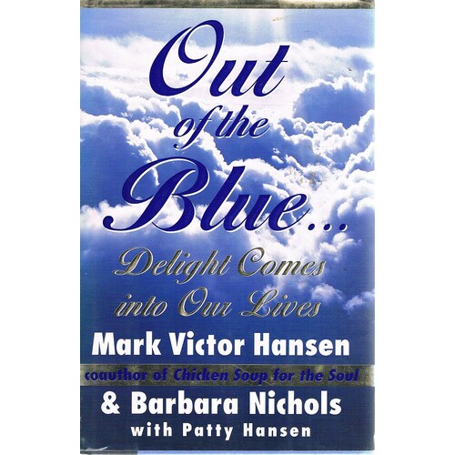 Out Of The Blue. Delight Come Into Our Lives