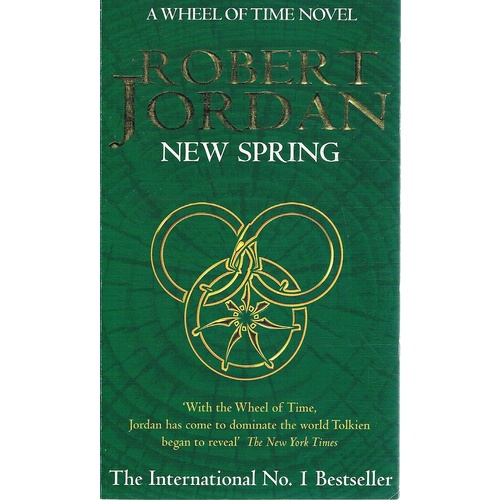 New Spring. A Wheel Of Time Novel