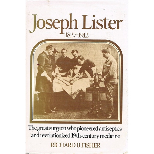 Joseph Lister 1827-1912