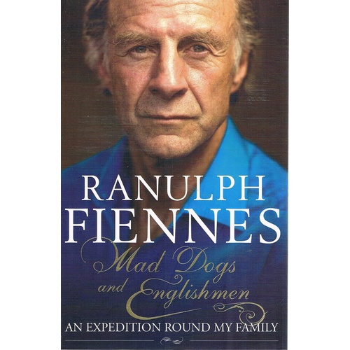 Mad Dogs And Englishmen. An Expedition Round My Family