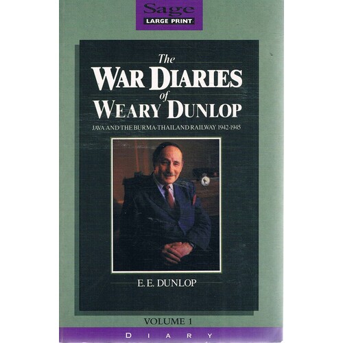 The War Diaries Of Weary Dunlop. Volume1