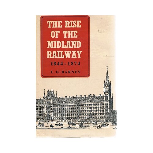 The Rise Of The Midland Railway 1844-1874