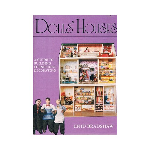 Doll's Houses. A Guide To Building Furnishing Decorating