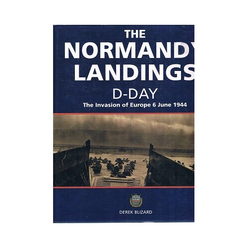 The Normandy Landings. D-Day.The Invasion Of Europe 6 June 1944