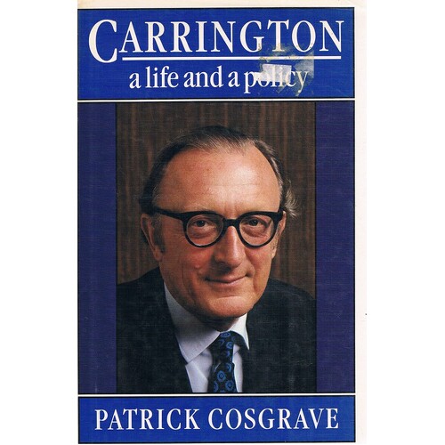 Carrington. A Life And A Policy