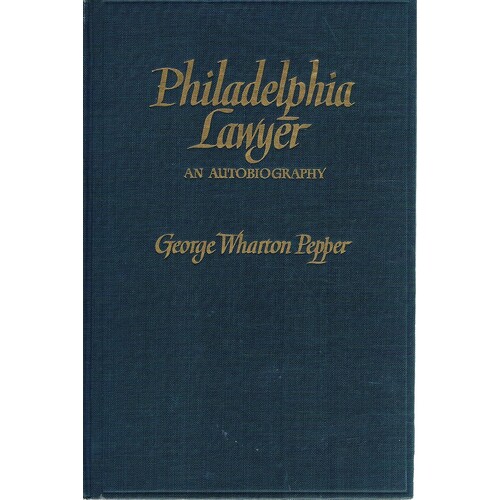 Philadelphia Lawyer. An Autobiography