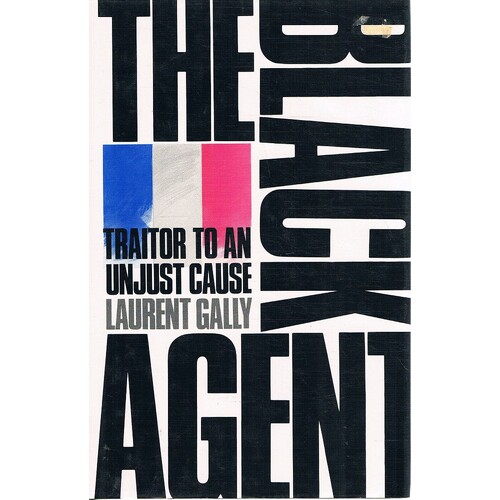 The Black Agent. Traitor To An Unjust Cause
