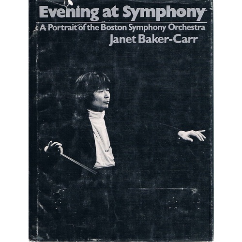 Evening At Symphony. A Portrait Of The Boston Symphony Orchestra
