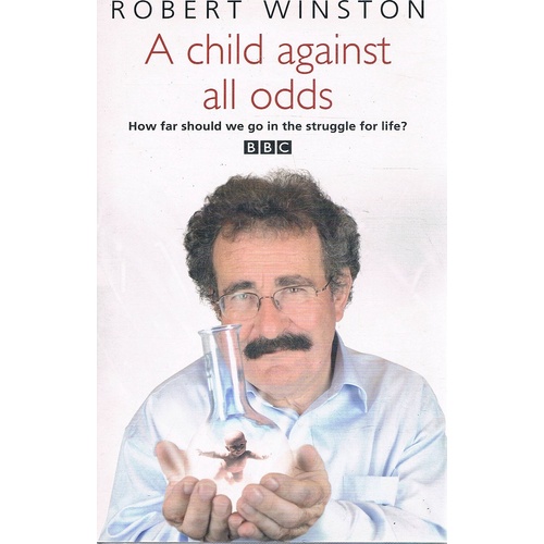 A Child Against All Odds. How Far Should We Go In The Struggle For Life
