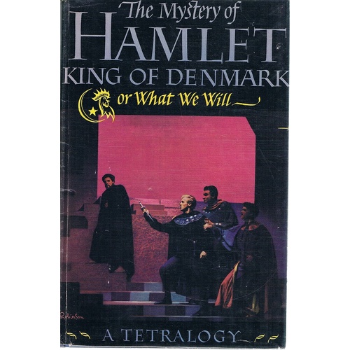 The Mystery Of Hamlet King Of Denmark Or What We Will 