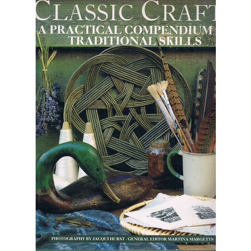 Classic Crafts. A Practical Compendium Of Traditional Skills