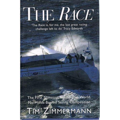 The Race. The First Nonstop, Round-the-World, No-Holds-Barred Sailing Competition.