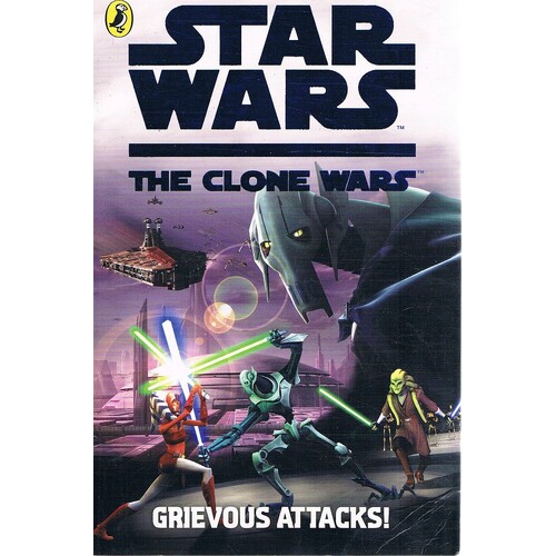 Star Wars. The Clone Wars. Grevious Attacks