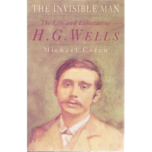 The Invisible Man. Life and Liberties of H.G. Wells