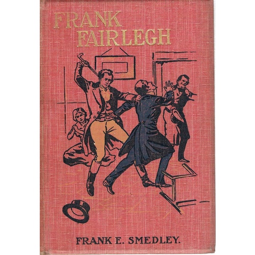 Frank Fairlegh. Or, Scenes From The Life Of A Private Pupil