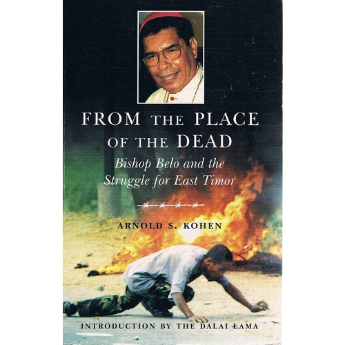 From The Place Of The Dead. Bishop Belo And The Struggle For East Timor