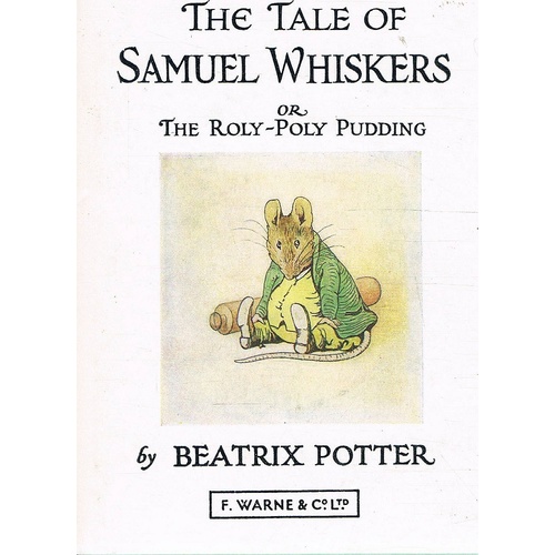 The Tale Of Samuel Whiskers Or The Roly-Poly Pudding