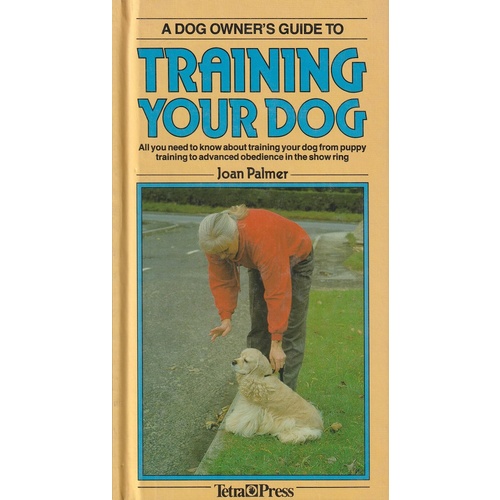 A Dog Owner's Guide To Training Your Dog