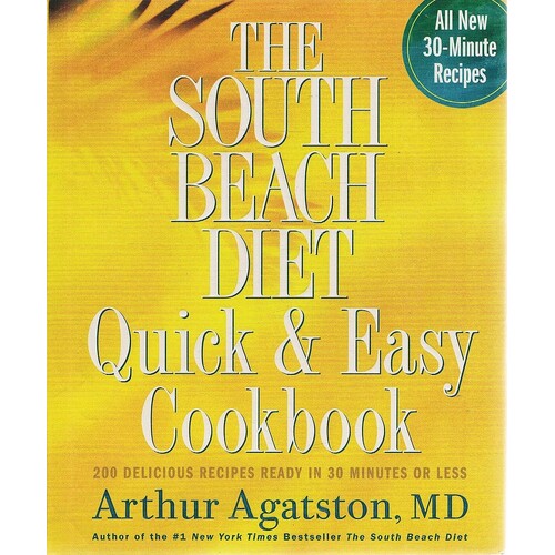 The South Beach Diet Quick And Easy Cookbook