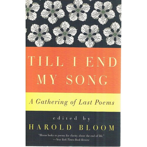 Till I End My Song. A Gathering Of Last Poems