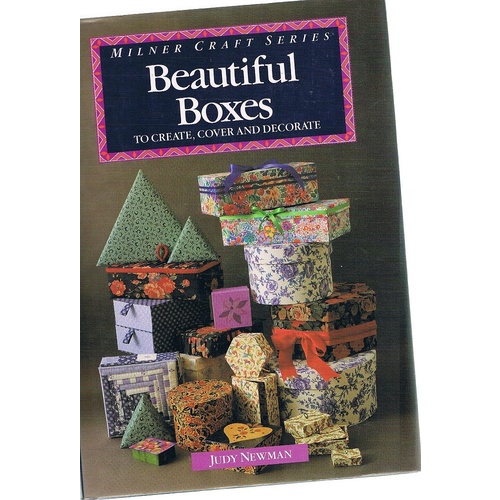 Beautiful Boxes To Create, Cover And Decorate