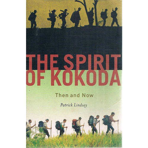 The Spirit Of Kokoda. Then And Now.