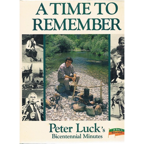 A Time To Remember. Peter Luck's Bicentennial Minutes.