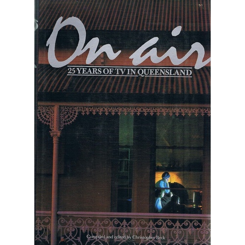 On Air. 25 Years Of TV In Queensland