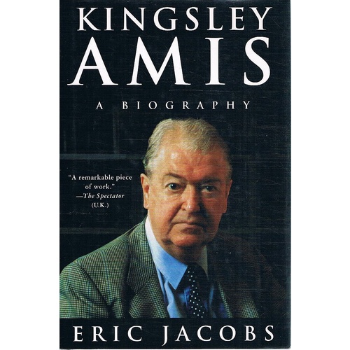 Kingsley Amis. A Biography