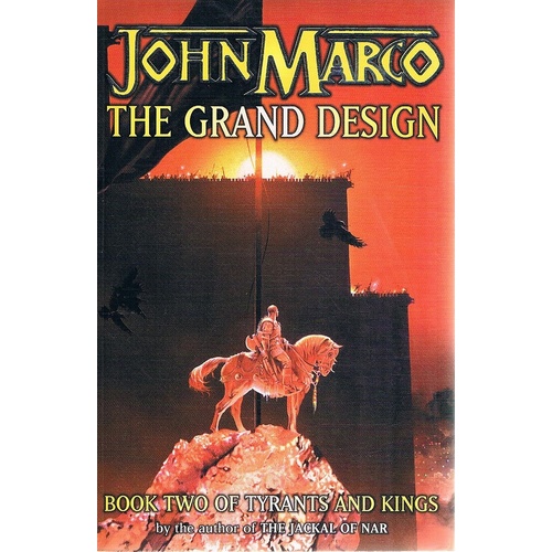 The Jackal Of Nar. The Grand Design. Book Two Of Tyrants And Kings