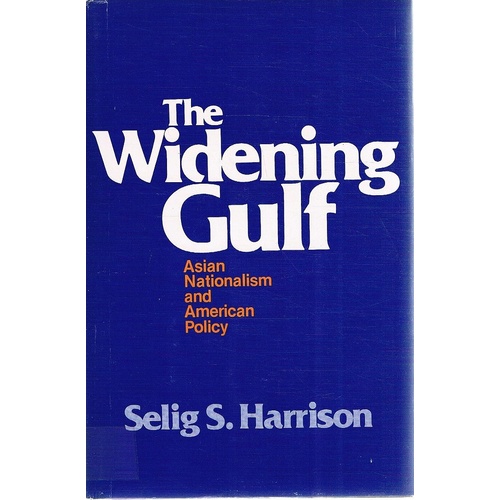 The Widening Gulf. Asian Nationalism And American Policy