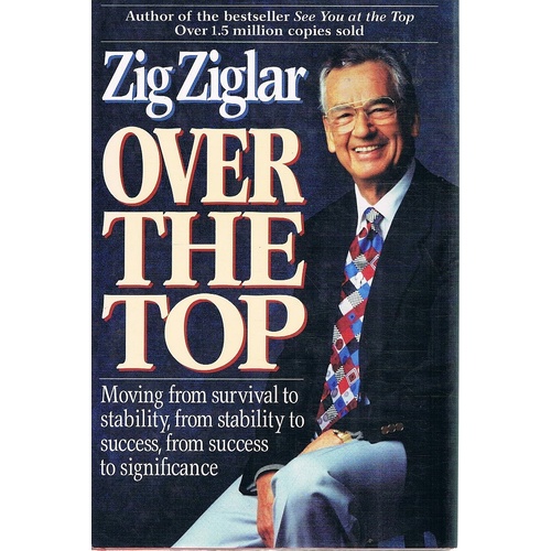 Over The Top. Moving From Survival To Stability, From Stability To Success, From Success To Significance