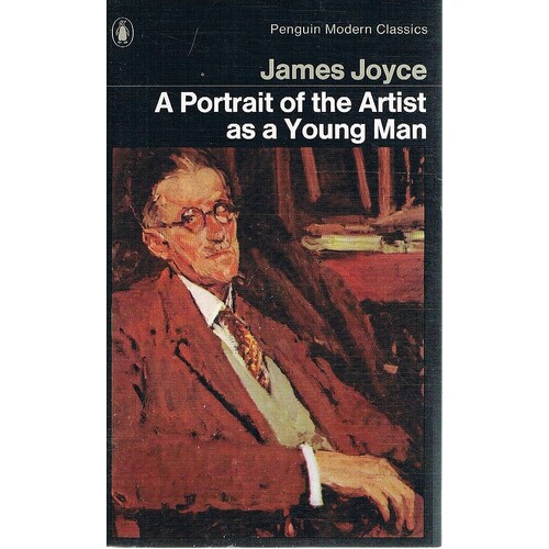 James Joyce. A Portrait Of The Artist As A Young Man