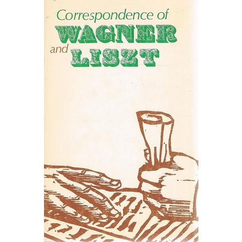 Correspondence of Wagner and Liszt, Volune Two. 1854-1861