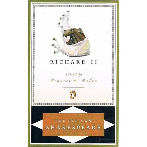 Richard II. The Pelican Shakespeare Dolan Frances E | Marlowes Books