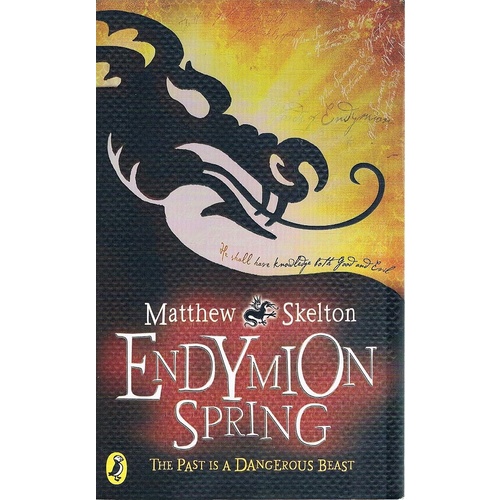 Endymion Spring. The Past Is A Dangerous Beast