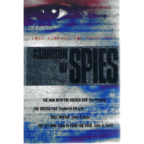 Garrison Of Spies. Four Classic Spy Thrillers.