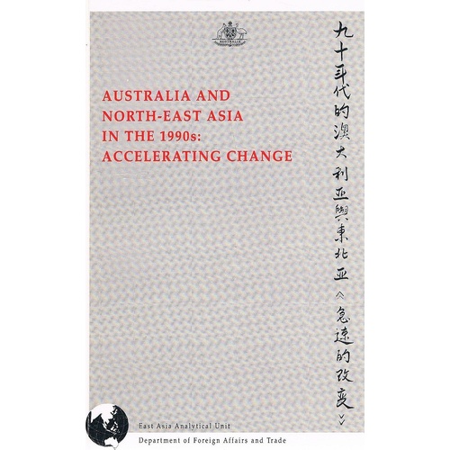 Australia And North East Asia In The 1990s. Accelerating Change