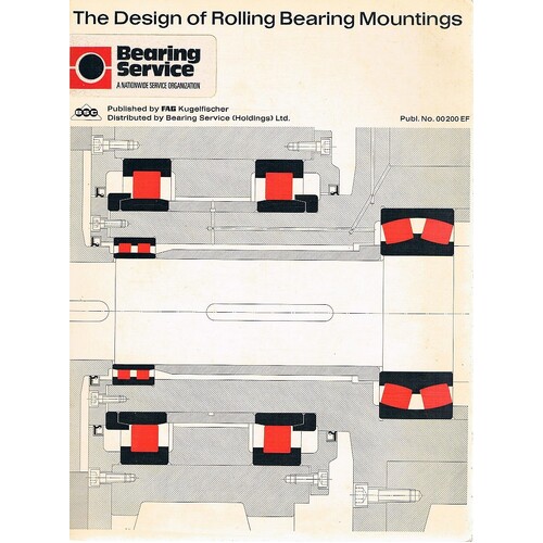 The Design Of Rolling Bearing Mountings. 112 Applications Covering Machines, Vehicles And Equipment
