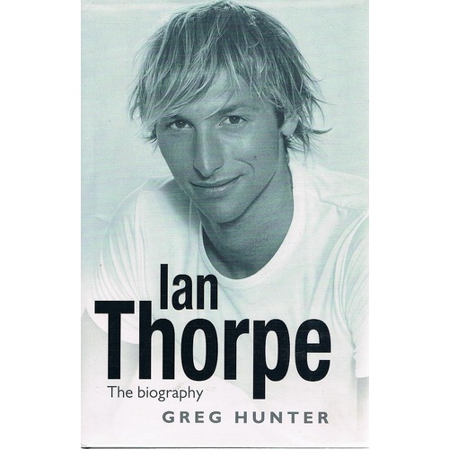 Ian Thorpe. The Biography