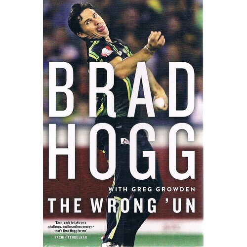 Brad Hogg.The Wrong 'Un